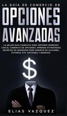 Libro La Guia De Comercio De Opciones Avanzadas : La Mejo...