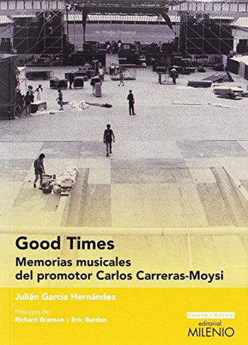 Good Times: Memorias Musicales Del Promotor Carlos Carreras-