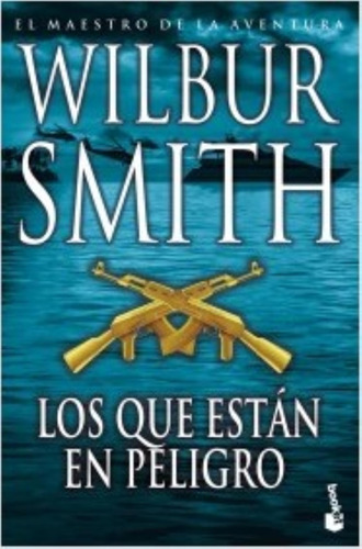 Los Que Estan En Peligro - Wilbur Smith