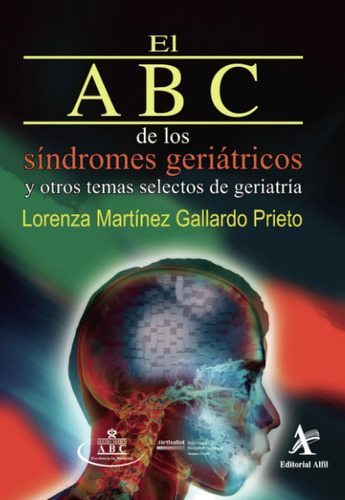 Libro: El Abc De Los Síndromes Geriátricos: Y Otros Temas Se