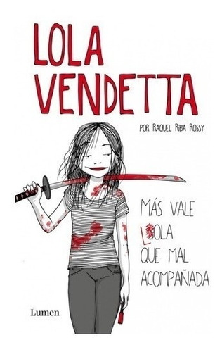 Libro - Lola Vendetta. Mas Vale Lola Que Mal - Raquel Riba R