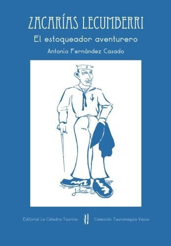 Libro Zacarías Lecumberri: El Estoqueador Aventurero (c Lbm4