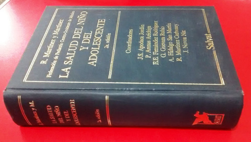 La Salud Del Niño Y Del Adolescente. R. Martínez Y M. 2ª Ed.