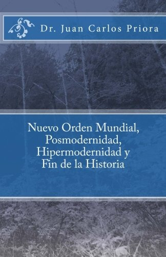 Libro : Orden Mundial, Posmodernidad Y Fin De La Hi...