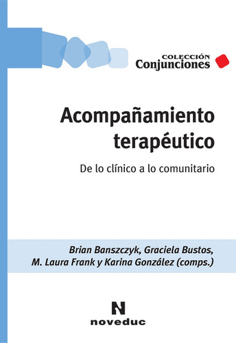 Acompañamiento Terapéutico. De Lo Clínico A Lo Comunitario (