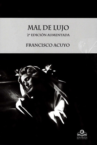 Mal De Lujo, De Acuyo Donaire, Francisco. Editorial Entorno Gráfico J.a.r.d. 2006, S.l., Tapa Blanda En Español