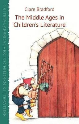The Middle Ages In Childrens Literature  C Bra Hardaqwe