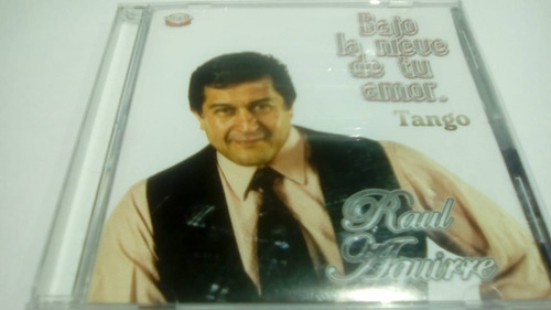 Raul Aguirre  Bajo La Nieve De Tu Amor  Cd Nuevo Cerrado