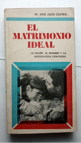 El Matrimonio Ideal - Dr Julio Castro