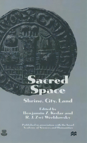 Sacred Space: Shrine, City, Land, De Professor Benjamin Z. Kedar. Editorial Palgrave Macmillan, Tapa Dura En Inglés