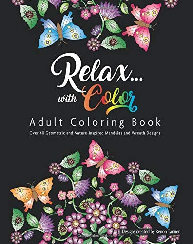 Relax With Color Adult Coloring Book Geometric And Nature In