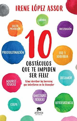 10 Obstaculos Que Te Impiden Ser Feliz - Lopez Assor, Irene