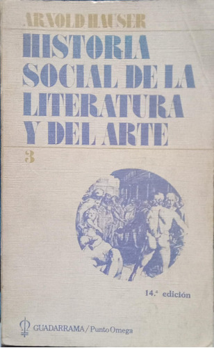 Historia Social De La Literatura Y Del Arte 3 Arnold Hauser