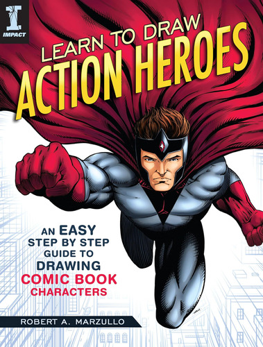 Libro: Learn To Draw Action Heroes: An Easy Step By Step Gui