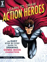 Comprar Libro: Learn To Draw Action Heroes: An Easy Step By Step Gui