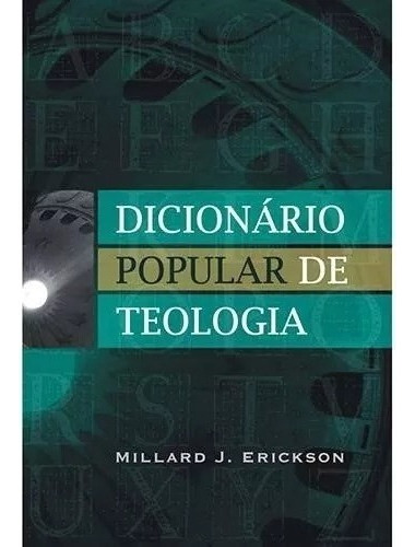 Dicionário Popular De Teologia, de Millard J. Erickson. Editora Mundo Cristão em português