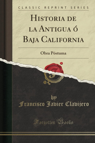 Libro: Historia De La Antigua Ó Baja California (classic Rep