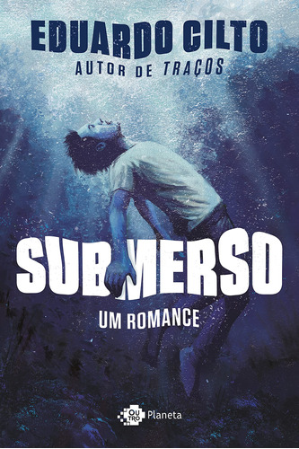 Livro Submerso - Um Romance - Eduardo Cilto [2018]
