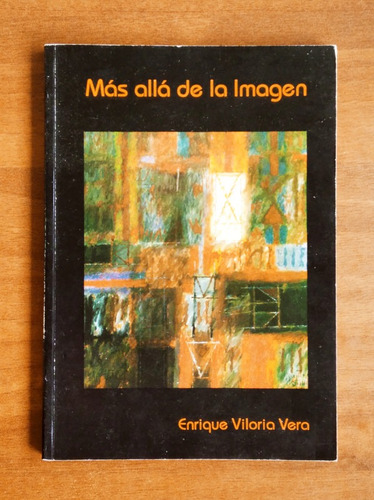 Más Allá De La Imagen / Enrique Viloria Vera