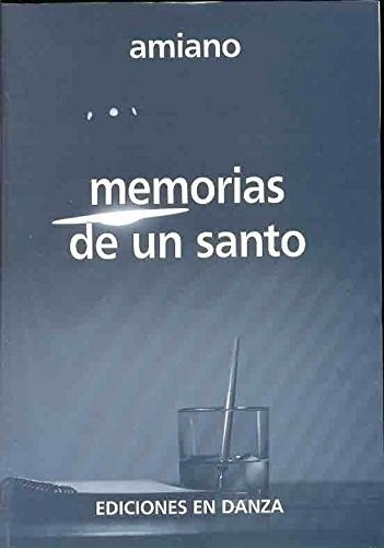 MEMORIAS DE UN SANTO, de AMIANO., vol. 1. Editorial Ediciones En Danza, tapa blanda en español