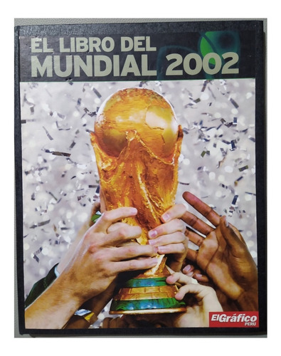 El Libro Del Mundial 2002 - El Grafico Perú