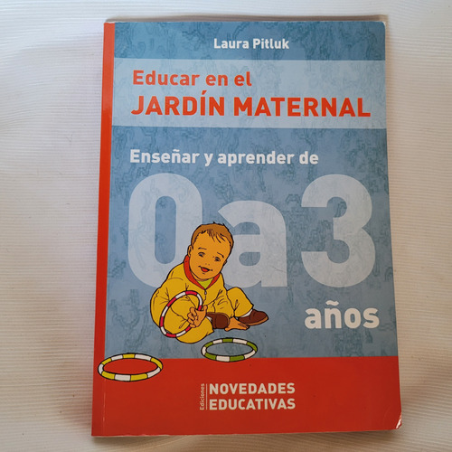 Educar En El Jardin Maternal 0 A 3 Laura Pitluk Noveduc