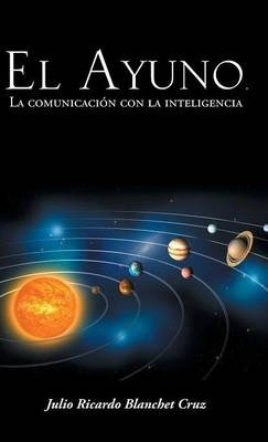 Libro El Ayuno, La Comunicacion Con La Inteligencia - Jul...