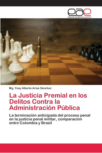 Libro: La Justicia Premial Delitos Contra Administ