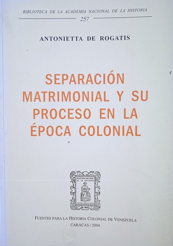 Separación Matrimonial Y Su Proceso En La Época Colonial