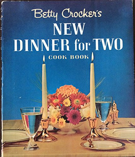 Betty Crocker's New Dinner For Two Cookbook.