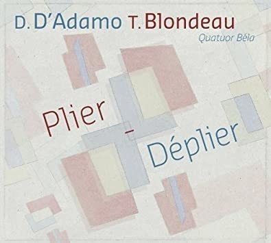 Quatuor Bela / Døadamo & Blondeau Plier: Deplier Europe  Cd