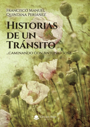 Libro: Historias De Un Tránsito: Caminando Con Antonio Sosa