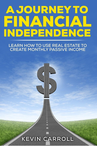 Libro: A Journey To Financial Independence: Learn How To Use