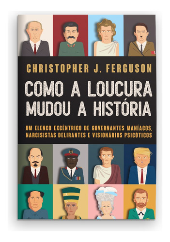 Como A Loucura Mudou A História