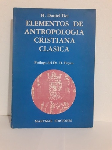 Elementos De Antropologia Cristiana Clasica  - H. Daniel Dei