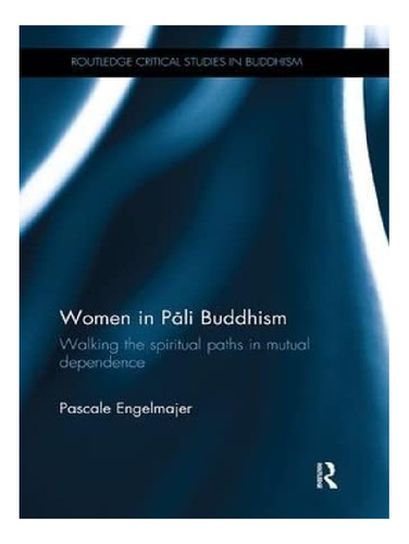Women In Pli Buddhism - Pascale Engelmajer. Eb11
