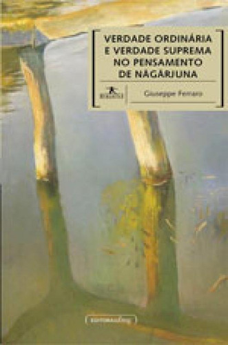 Verdade Ordinaria E Verdade Suprema No Pensamento De Nagarju, De Ferraro, Giuseppe. Editora Ufmg - Universidade Federal De Minas Gerais, Capa Mole Em Português