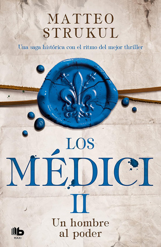 Los Médici. Un Hombre Al Poder: 2 (maxi) / Matteo Strukul