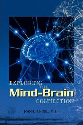 Libro Exploring The Mind-brain Connection - Jorge M D Angel