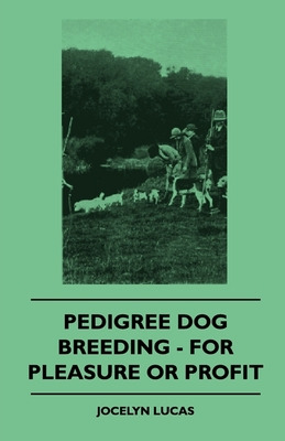 Libro Pedigree Dog Breeding - For Pleasure Or Profit - Lu...