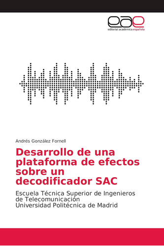 Libro: Desarrollo De Una Plataforma De Efectos Sobre Un Deco