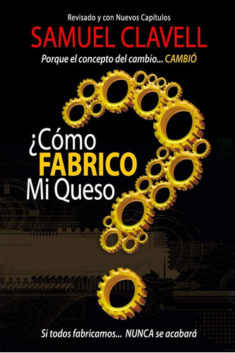 Libro: ¿cómo Fabrico Mi Queso?: Porque El Concepto De Cambio