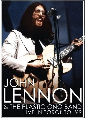 John Lennon & The Plastic Ono Band Live Toronto 69