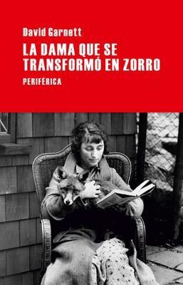 La Dama Que Se Transformo En Zorro - David Garnett