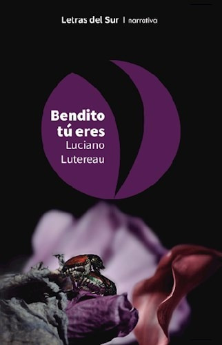 Libro Bendito Tú Eres - Luciano Lutereau - Letras Del Sur