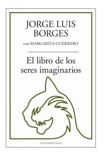 El Libro De Los Seres Imaginarios - Luis Borges Jorge