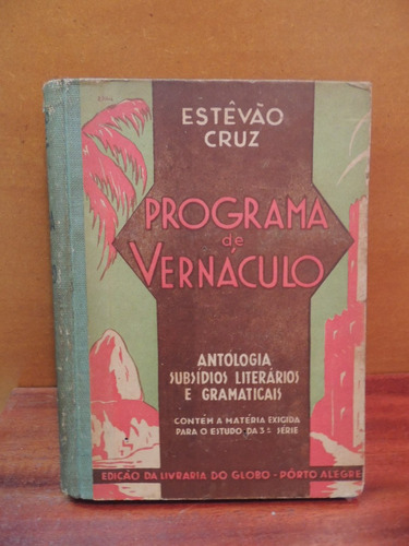Livro Programa De Vernáculo Estêvão Cruz 3ª Séries 1937
