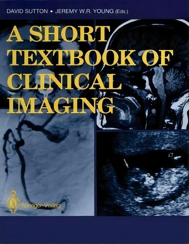 A Short Textbook Of Clinical Imaging, De David Sutton. Editorial Springer London Ltd, Tapa Blanda En Inglés