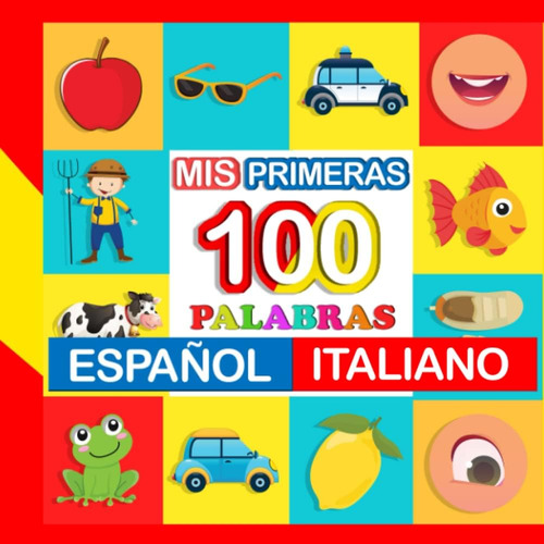 Libro Mis Primeras 100 Palabras Español-italiano: Aprende It