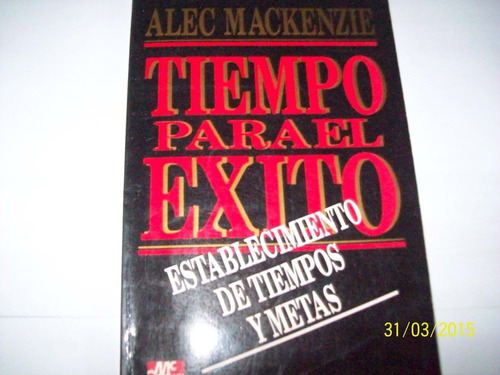 Alec Mackenzie. Tiempo Para El Éxito